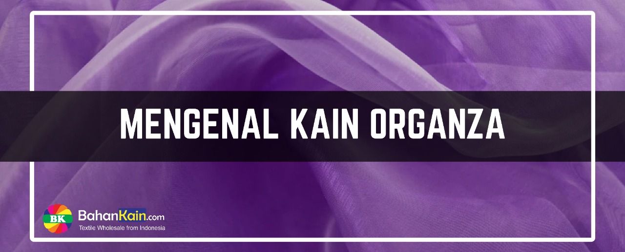 Mengenal Kain Organza
